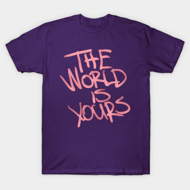 The World Is Yours- Pink T-Shirt by Demian Stipatio